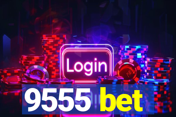 9555 bet